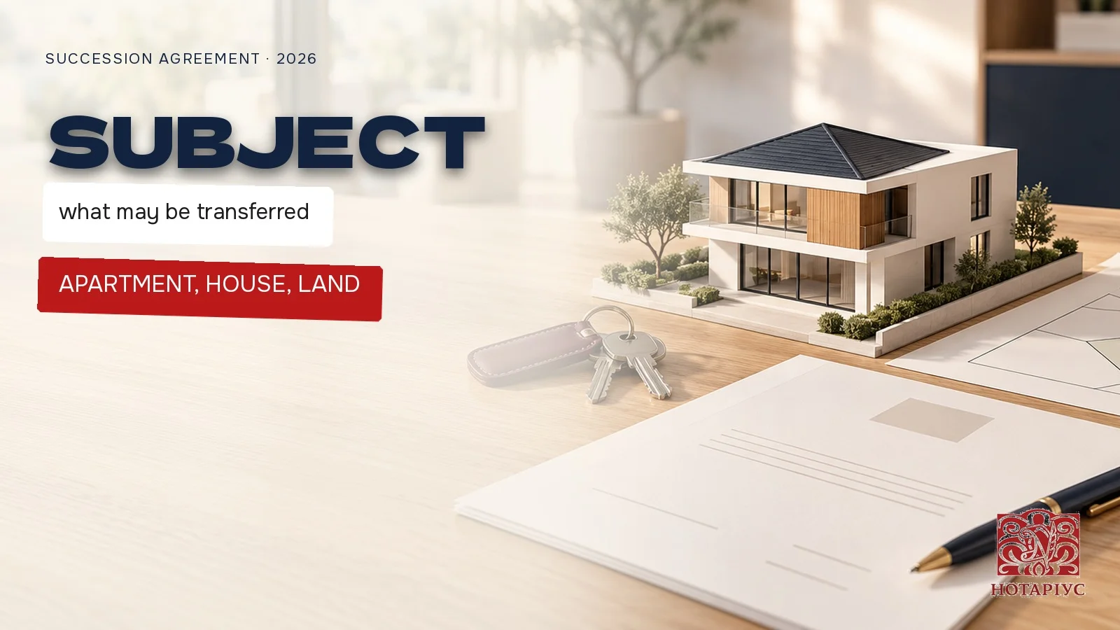 Subject of a succession agreement: apartment, house and land