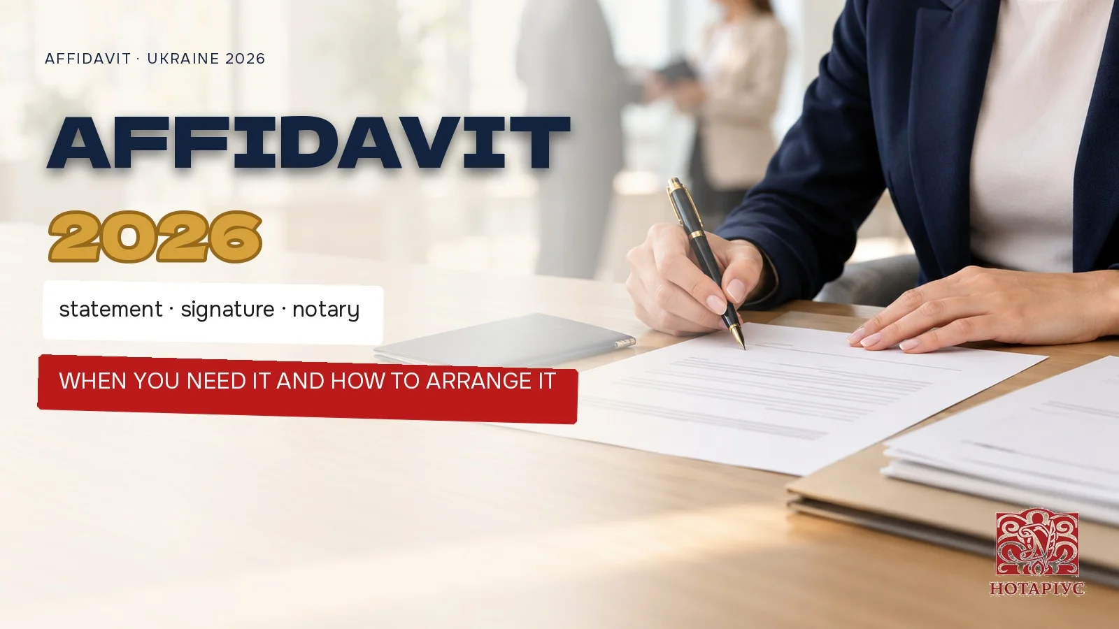 Affidavit at a notary in Kyiv: signing a sworn statement at the desk